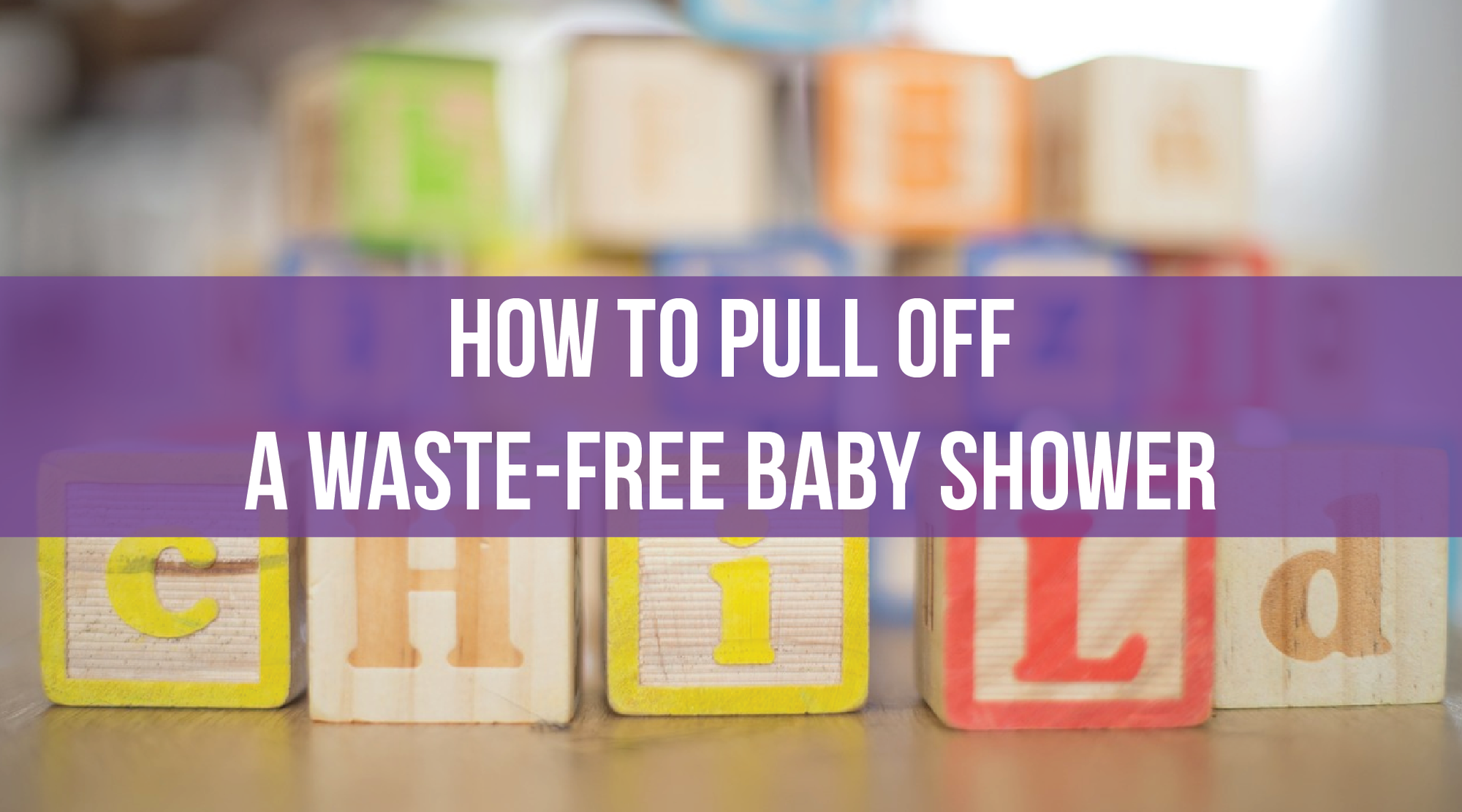 How to Pull-Off a Waste-Free Baby Shower