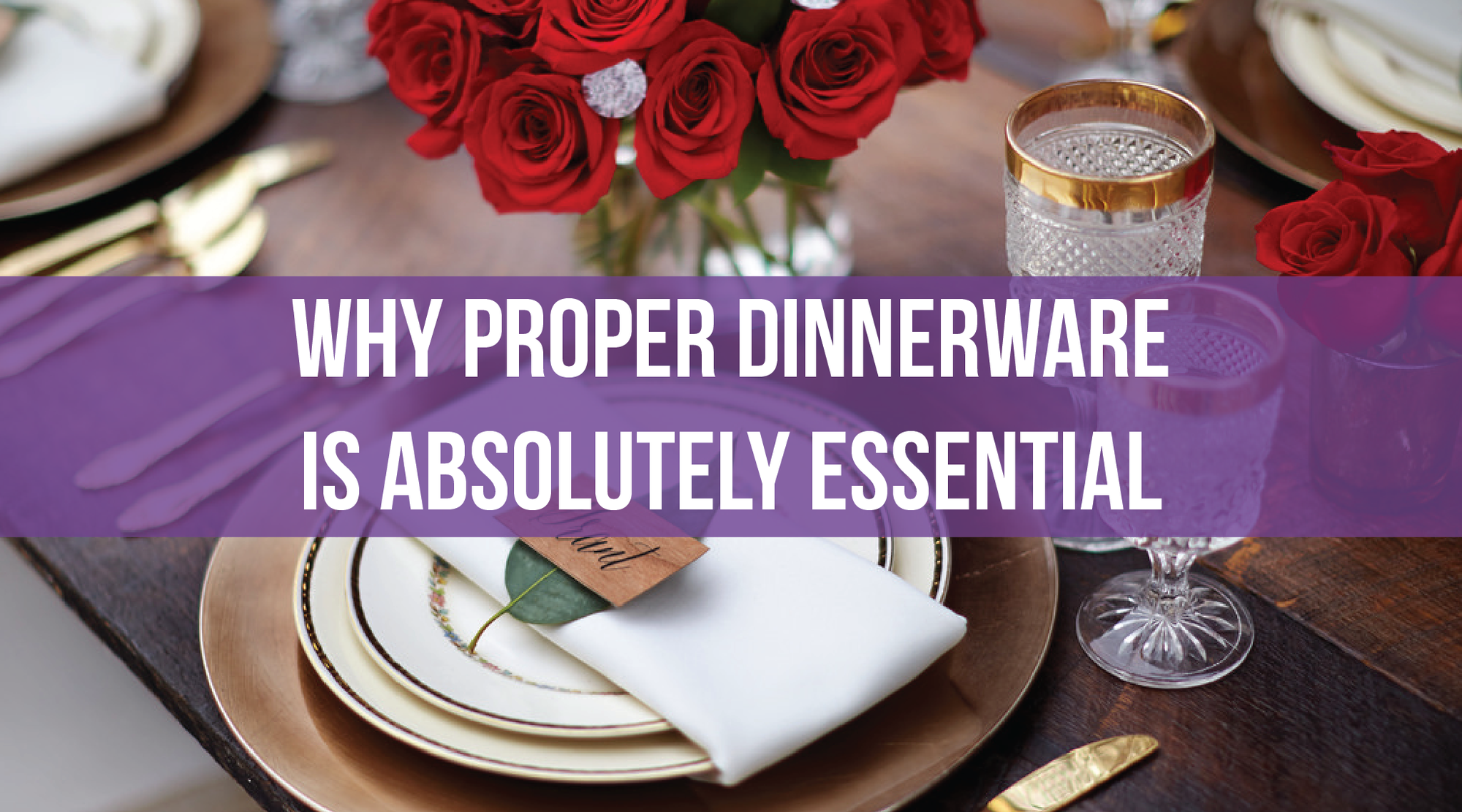 Why Proper Dinnerware is Absolutely Essential