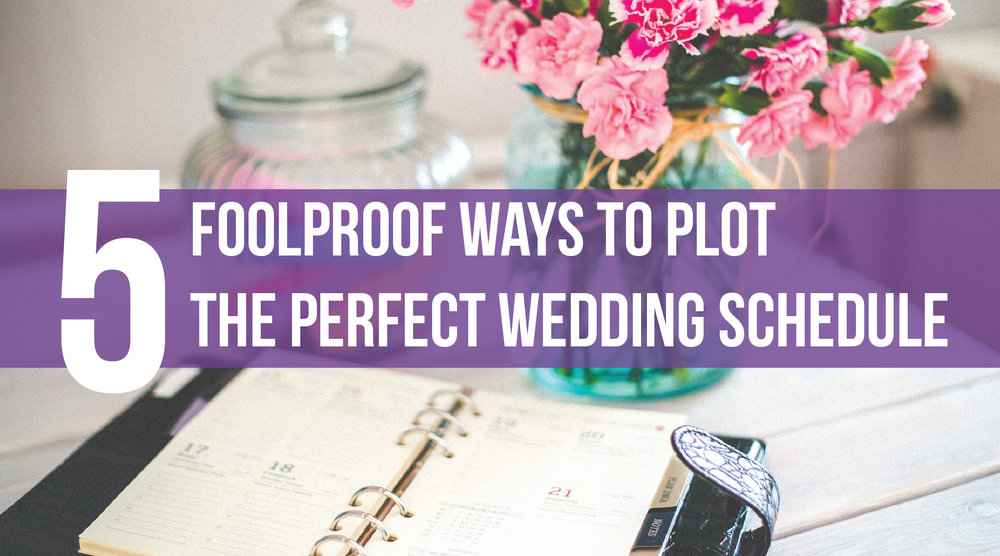 5 Foolproof Ways to Plot the Perfect Wedding Schedule - Ella Celebration