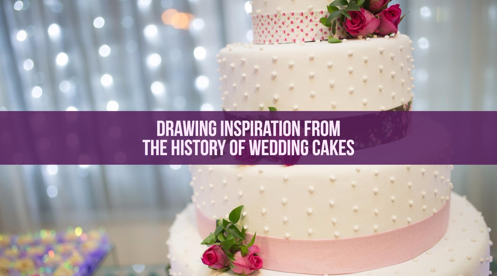 Drawing Inspiration from the History of Wedding Cakes