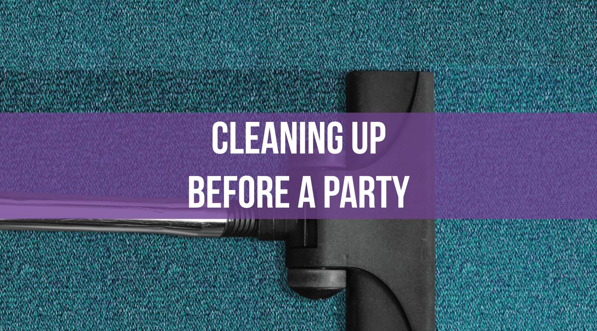 Cleaning up before a party
