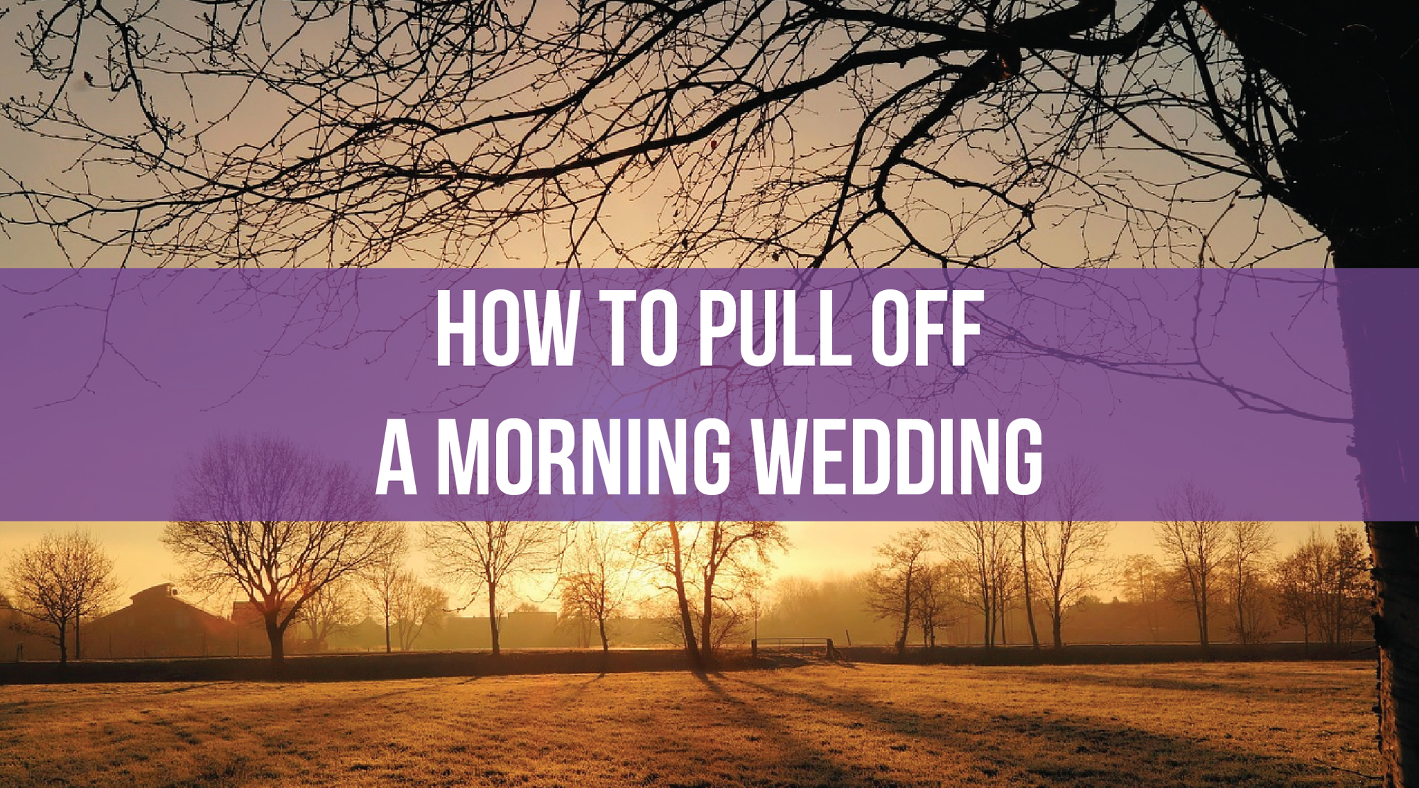 How to Pull Off a Morning Wedding